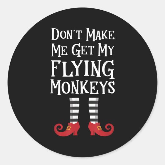 Sticker Rond Don't Make Me Get My Flying Monkeys Costume Quote (Devant)