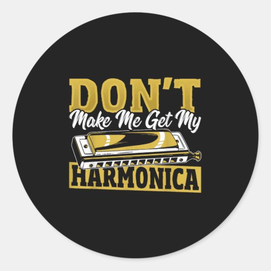 Sticker Rond Don't Make Me Get My Harmonica  (Devant)