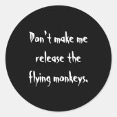 Sticker Rond Dont Make Me Release The Flying Monkeys (Devant)