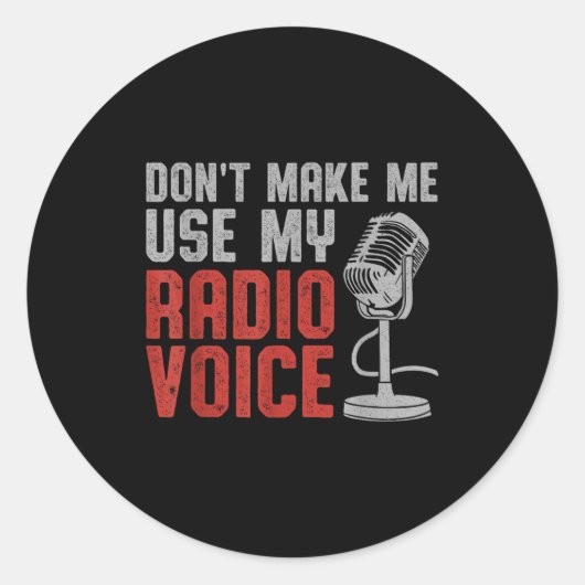 Sticker Rond Don't Make Me Use My Radio Voice Ham Radio Operato (Devant)