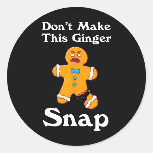 Sticker Rond Don't Make This Ginger Snap (Devant)