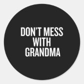 Sticker Rond Dont Mess With Grandma  (Devant)