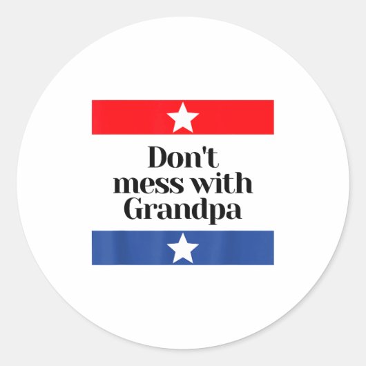 Sticker Rond Don't Mess With Grandpa Texas Dad Granddad Grandfa (Devant)