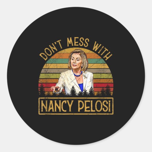 Sticker Rond Don't Mess With Nancy Pelosi (Devant)