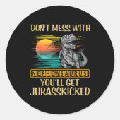 Sticker Rond Don't Mess With Nephewsaurus You'll Get Jurkicked  (Devant)