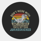 Sticker Rond Don't Mess With Unclesaurus You'll Get Jurkicked U (Devant)