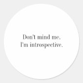 Sticker Rond Dont Mind Me Im Introspective  (Devant)