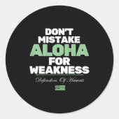 Sticker Rond Don't Mistake Aloha For Weakness (on Back)  (Devant)