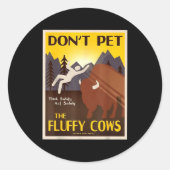 Sticker Rond Don't Pet The Fluffy Cows  (Devant)