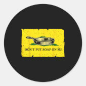 Sticker Rond Don't Put Soap On Me  (Devant)