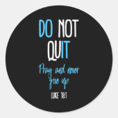 Sticker Rond Don't Quit Pray And Never Give Up Long Sleeve (Devant)