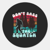Sticker Rond Dont S The Squatch Funny Pun Joke  (Devant)
