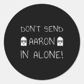 Sticker Rond Don't Send Aaron In Alone! Paranormal  (Devant)