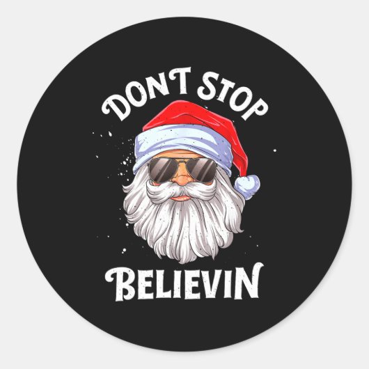 Sticker Rond Dont Stop Believin Santa Funny Christmas Boys Kid  (Devant)