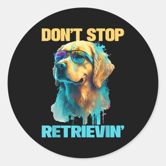 Sticker Rond Don't Stop Retrievin - Retro Golden Retriever Dog  (Devant)