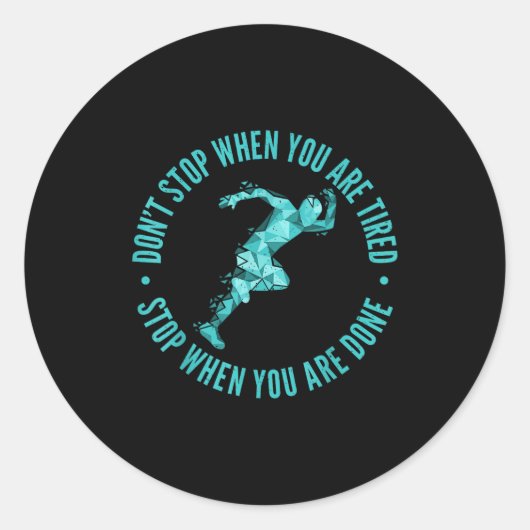 Sticker Rond Dont Stop When You Are Tired Stop When You Are Don (Devant)