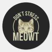 Sticker Rond Don't Stress Meowt  (Devant)