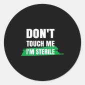 Sticker Rond Dont Touch Me Im Sterile Funny Surgical Tech  (Devant)