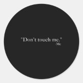 Sticker Rond Don't Touch Me. -me  (Devant)
