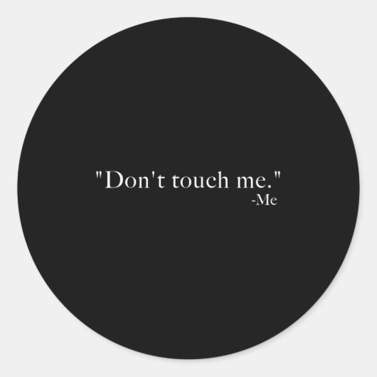 Sticker Rond Don't Touch Me. -me  (Devant)