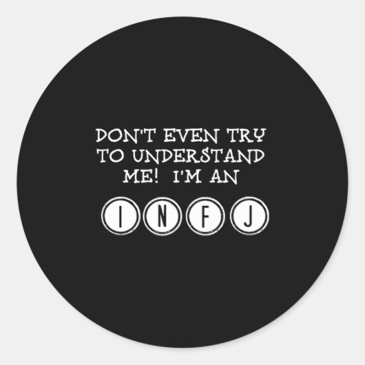 Sticker Rond Dont Try To Understand Me Im An Infj  (Devant)