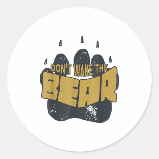 Sticker Rond Don't Wake The Bear Shirt. Fear The Bear Claw &amp (Devant)