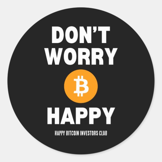 Sticker Rond Dont Worry B Itcoin Happy  (Devant)