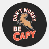 Sticker Rond Don't Worry Be Capy Funny Cute Capybara Animal Lov (Devant)