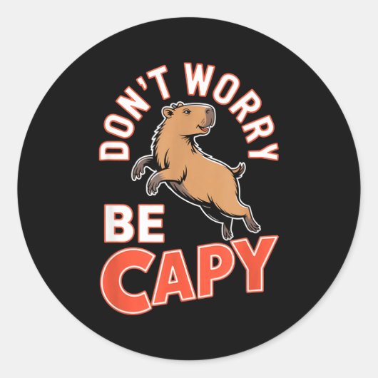 Sticker Rond Don't Worry Be Capy Funny Cute Capybara Animal Lov (Devant)