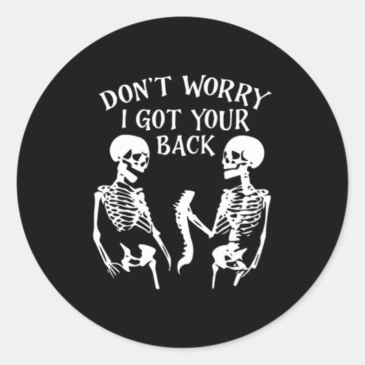 Sticker Rond Dont Worry I Got Your Back Skull Skeleton Hallowe  (Devant)