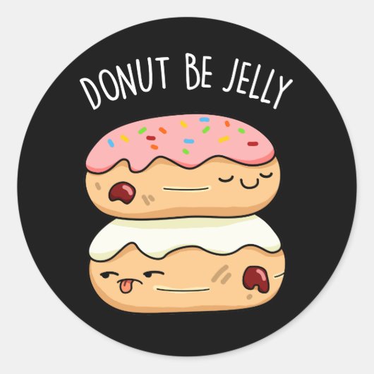 Sticker Rond Donut Be Jelly Funny Donut Pun (Devant)