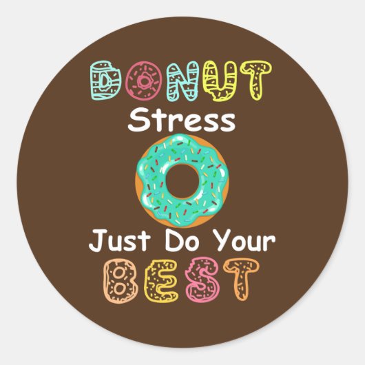 Sticker Rond Donut Stress Faites simplement votre meilleur ense (Devant)