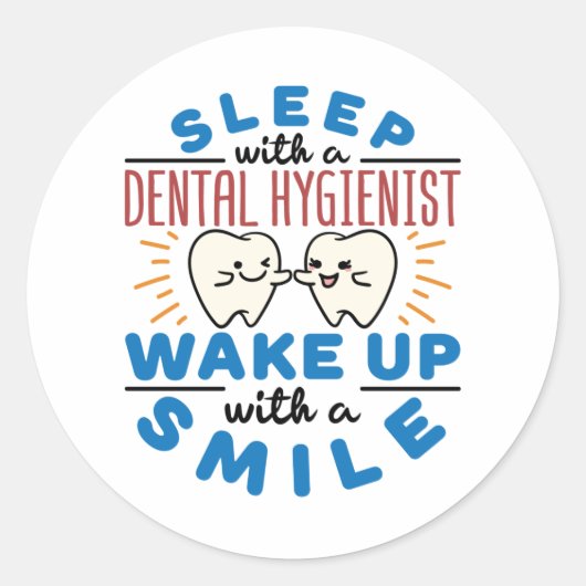 Sticker Rond Dormir avec un hygiéniste dentaire Réveillez-vous  (Devant)