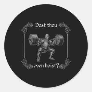 Sticker Rond Dost Thou Even Hoist Mème de Gym Drôle 