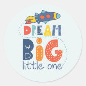 Sticker Rond Dream Big Little One Rocket (Devant)