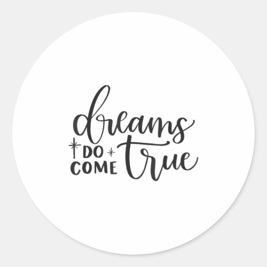 Sticker Rond Dreams Do Come True Insrational Motivational Sitiv (Devant)