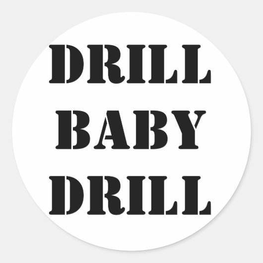 STICKER ROND DRILL BABY DRILL (Devant)