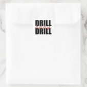 Sticker Rond Drill Baby Drill (Sac)
