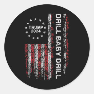 Sticker Rond Drill Baby Drill Trump 2024 Président Election Rep