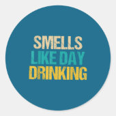 Sticker Rond Drinking Like Drinking Smells Day (Devant)