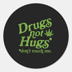 Sticker Rond Drogue Pas De Câlins Ne Me Touchez Pas Weed Canabi