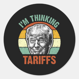 Sticker Rond Droit de douane drôle de Trump - Je pense aux tari