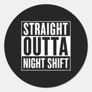 Sticker Rond Droite En Nuit Shift Funny Nurse Emt Cadeau