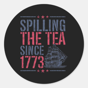 Sticker Rond Drôle 4 juillet Déverser Le Thé Depuis 1773 Amer