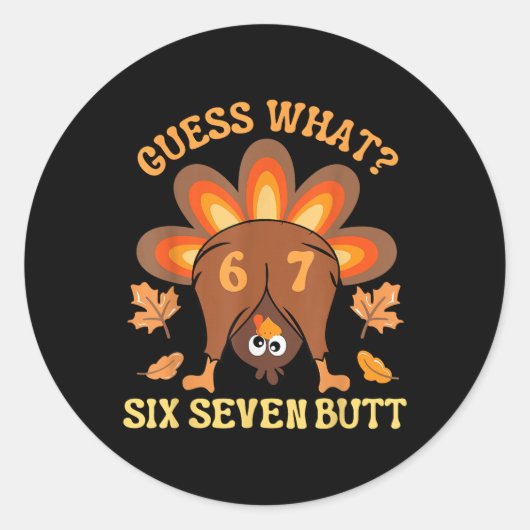 Sticker Rond Drôle 67 Meme Thanksgiving Turkey Devinez quoi Six (Devant)