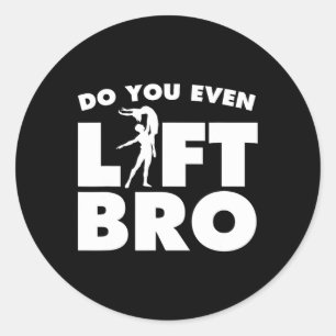 Sticker Rond Drôle Aimeriez-Vous Même Soulever Bro Cadeau Cool