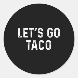 Sticker Rond Drôle Allons Taco - Allons Taco