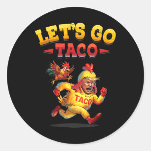 Sticker Rond Drôle Allons Taco Drôle Trump Toujours Épouses