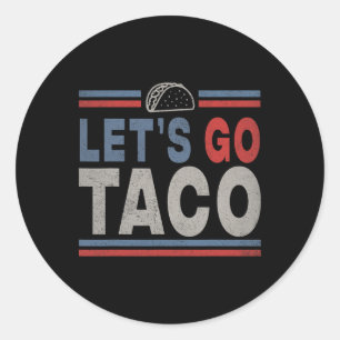 Sticker Rond Drôle Allons-y Taco 2