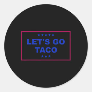 Sticker Rond Drôle Allons-y Taco 24